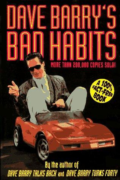 Dave Barry's Bad Habits: a 100% Fact-Free Book front cover by Dave Barry, ISBN: 0805029648