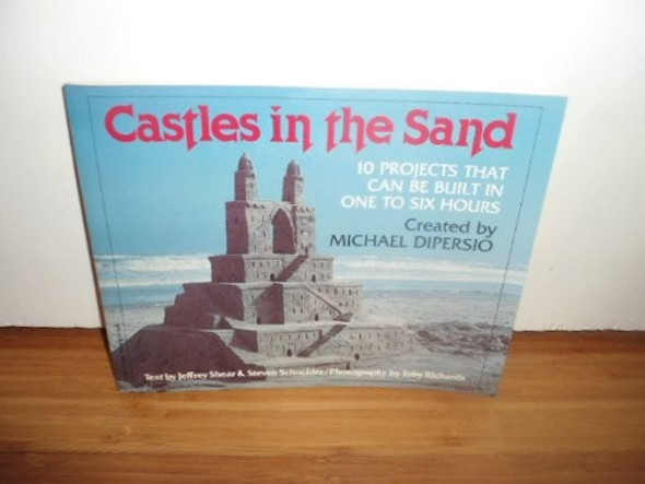 Castles In the Sand: 10 Projects That Can Be Built In One to Six Hours front cover by Michael Dipersio, ISBN: 0399505997