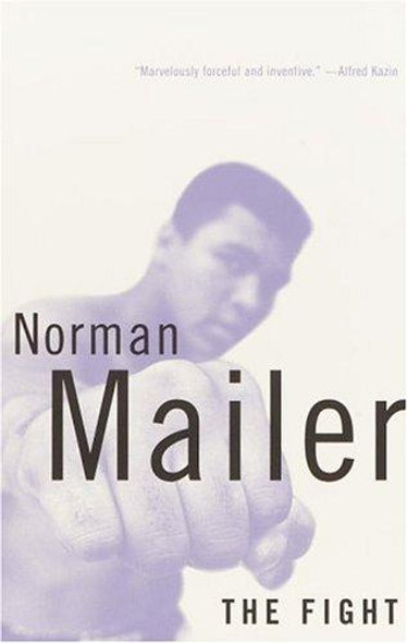 The Fight front cover by Norman Mailer, ISBN: 0375700382