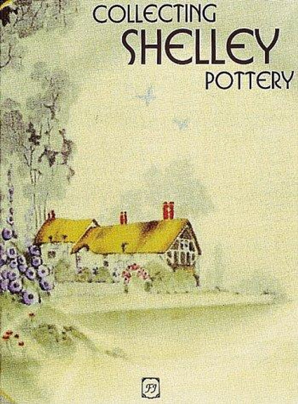 Collecting Shelley Pottery front cover by Robert Prescott-Walker, ISBN: 1870703677