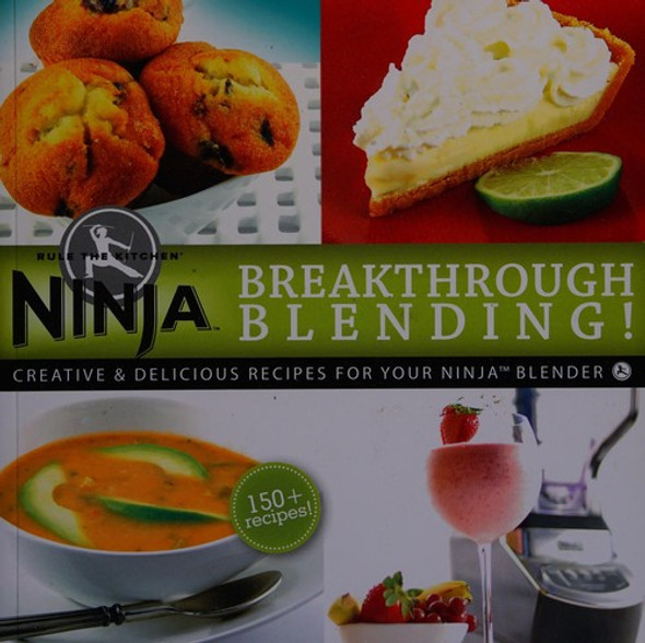 Breakthrough Blending: Creative & Delicious Recipes for Your Ninja Blender front cover by Euro-Pro, ISBN: 1929862849