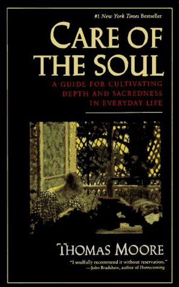 Care of the Soul: A Guide for Cultivating Depth and Sacredness in Everyday Life front cover by Thomas Moore, ISBN: 0060922249