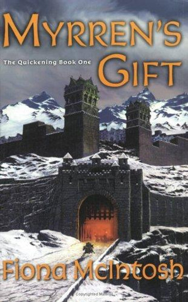 Myrren's Gift 1 Quickening front cover by Fiona McIntosh, ISBN: 0060747560