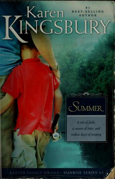 Summer 2 Sunrise Series Baxter front cover by Karen Kingsbury, ISBN: 084238748X