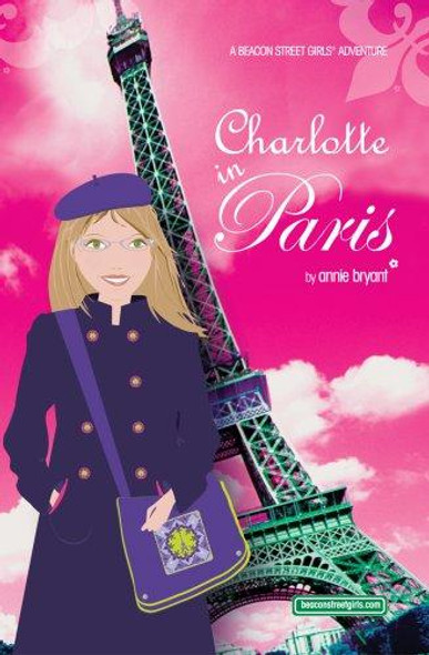 Charlotte in Paris (Beacon Street Girls) front cover by Annie Bryant, ISBN: 1933566000