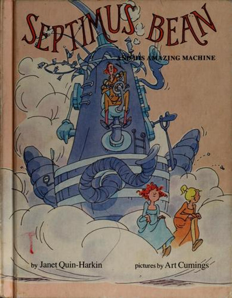 Septimus Bean and His Amazing Machine front cover by Janet Quin-Harkin, ISBN: 0819309990