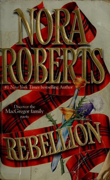 Rebellion (The Macgregors) front cover by Nora Roberts, ISBN: 0373834284