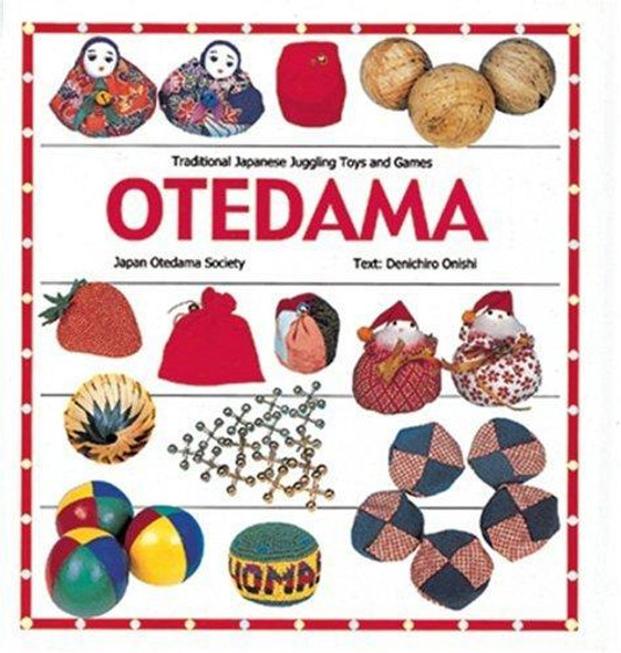 Otedama : Traditional Japanese Juggling Toys and Games front cover by Denichiro Omishi, ISBN: 089346936X