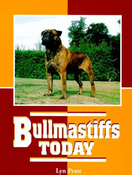 Bullmastiffs Today front cover by Lyn Pratt, ISBN: 087605064X