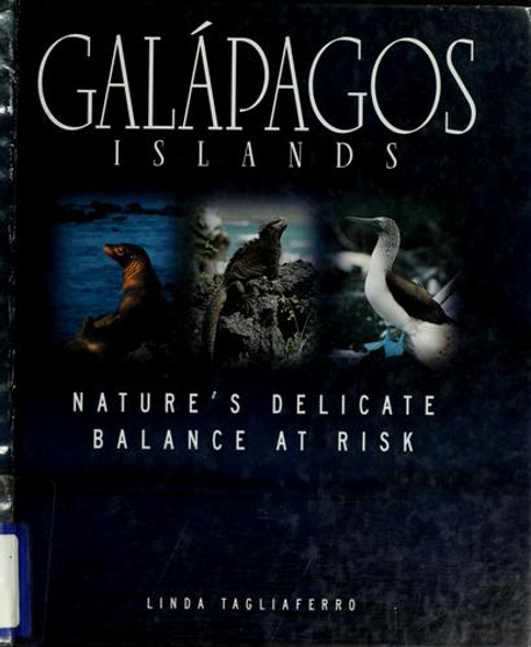 Galapagos Islands: Nature's Delicate Balance at Risk (Discovery!) front cover by Linda Tagliaferro, ISBN: 0822506483