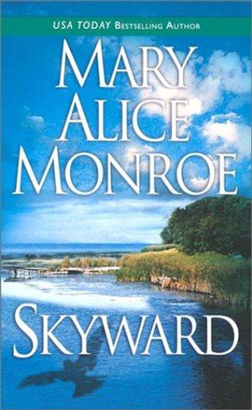 Skyward front cover by Mary Alice Monroe, ISBN: 1551667002