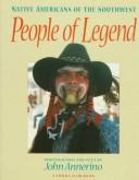People of Legend: Native Americans of the Southwest front cover by John Annerino, ISBN: 0871564335
