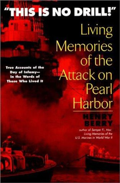 This is no Drill: Living Memories of the Attack on Pearl Harbor front cover by Henry Berry, ISBN: 0425179168