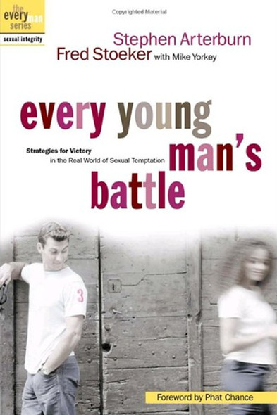 Every Young Man's Battle: Strategies for Victory in the Real World of Sexual Temptation front cover by Stephen Arterburn, Fred Stoeker, ISBN: 1578565375