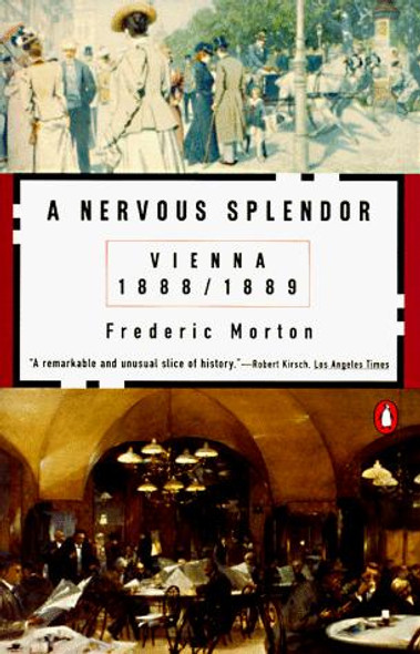 A Nervous Splendor: Vienna 1888-1889 front cover by Frederic Morton, ISBN: 014005667X