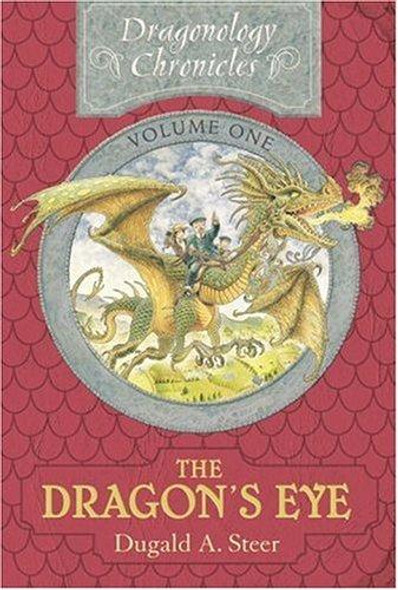 The Dragon's Eye: the Dragonology Chronicles, Volume 1 (Ologies) front cover by Dugald A. Steer, ISBN: 0763628107