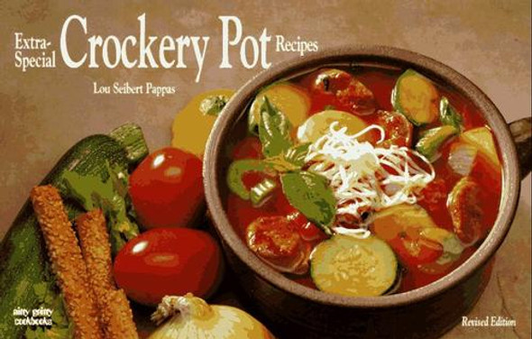 Extra Special Crockery Pot Recipes: Time Saving Meals for the Gourmet Appetite (Nitty Gritty Cookbooks) front cover by Lou Seibert Pappas, ISBN: 1558671072
