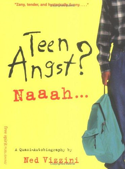 Teen Angst? Naaah...: A Quasi-Autobiography front cover by Ned Vizzini, ISBN: 1575420848