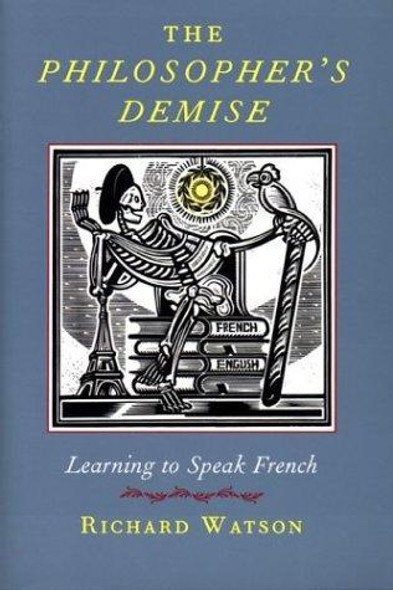 The Philosopher's Demise: Learning French front cover by Richard A. Watson, ISBN: 1567922279