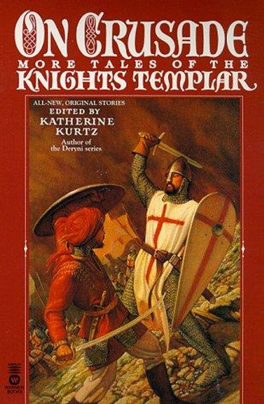 On Crusade: More Tales of the Knights Templar front cover by Katherine Kurtz, ISBN: 0446673390