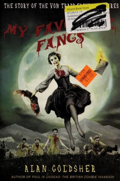 My Favorite Fangs: The Story of the Von Trapp Family Vampires front cover by Alan Goldsher, ISBN: 031264020X