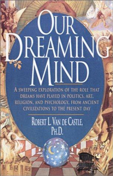 Our Dreaming Mind front cover by Robert L. Van De Castle, ISBN: 0345396669