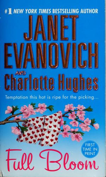 Full Bloom (Janet Evanovich's Full Series) front cover by Janet Evanovich, Charlotte Hughes, ISBN: 0312934300