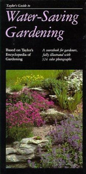 Taylor's Guide to Water-Saving Gardening: A Sourcebook for Gardeners, Fully Illustrated with 324 Color Photographs (Taylor's Gardening Guides) front cover by Gordon P. DeWolf, ISBN: 039554422X