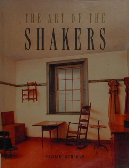 The Art of the Shakers front cover by Michael Horsham, ISBN: 1555215564