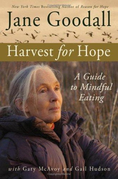 Harvest for Hope: A Guide to Mindful Eating front cover by Jane Goodall, Gary McAvoy, Gail Hudson, ISBN: 0446533629