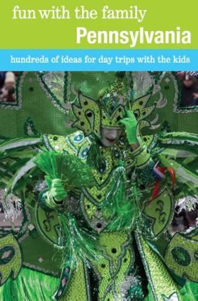 Fun with the Family Pennsylvania, 7th: Hundreds of Ideas for Day Trips with the Kids (Fun with the Family Series) front cover by Christine O'Toole, ISBN: 0762757221