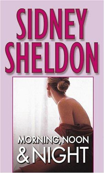 Morning, Noon & Night front cover by Sidney Sheldon, ISBN: 0446602213