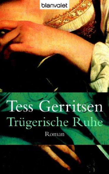 Trügerische Ruhe front cover by Tess Gerritsen, ISBN: 3442352134
