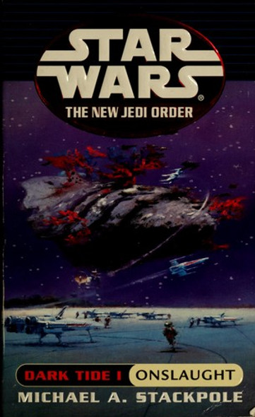 Dark Tide I: Onslaught 2 New Jedi Order (Star Wars) front cover by Michael A. Stackpole, ISBN: 0345428544