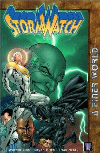 StormWatch Vol. 4: A Finer World front cover by Warren Ellis, ISBN: 1563895358