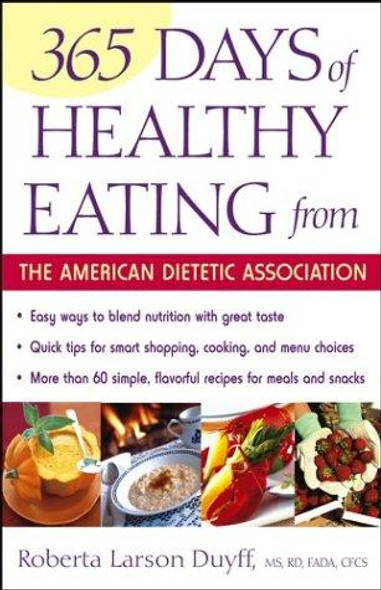 365 Days of Healthy Eating from the American Dietetic Association front cover by Alma Flor Ada, Roberta Larson Duyff, ISBN: 0471442216