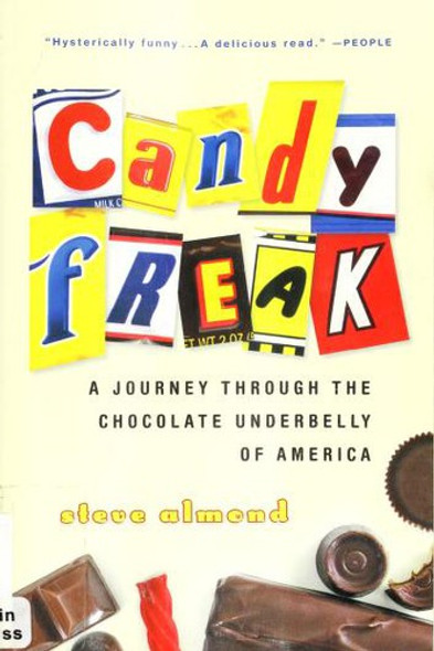 Candyfreak: A Journey through the Chocolate Underbelly of America front cover by Steve Almond, ISBN: 0156032937