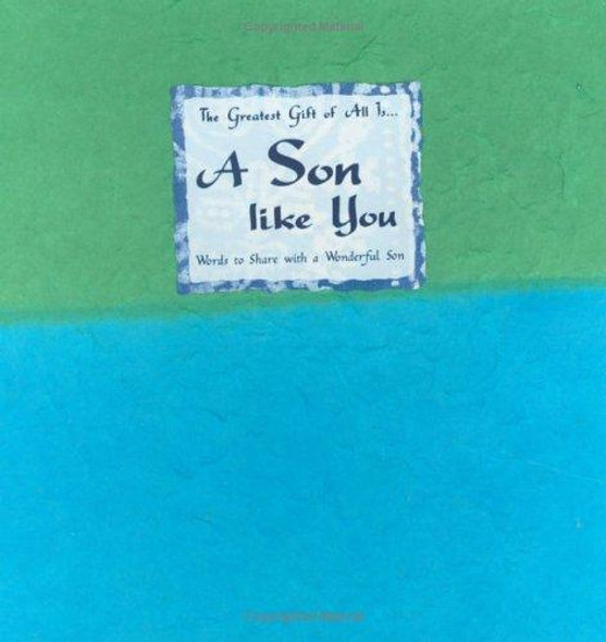 The Greatest Gift of All Is... A Son Like You: Words to Share With a Wonderful Son front cover by Blue Mountain Arts Collection, ISBN: 0883966123