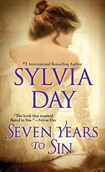 Seven Years to Sin front cover by Sylvia Day, ISBN: 1617732737