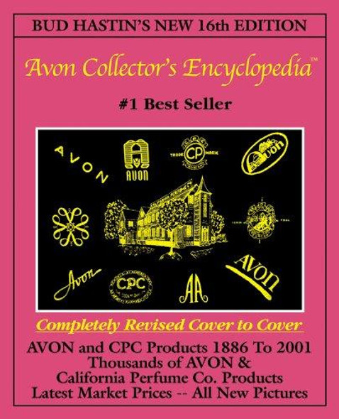 Bud Hastin's Avon Collector's Encyclopedia (New 16th Edition For 2001) - The Official Guide For Avon Bottle & CPC Collectors front cover by Bud Hastin, ISBN: 1574322095