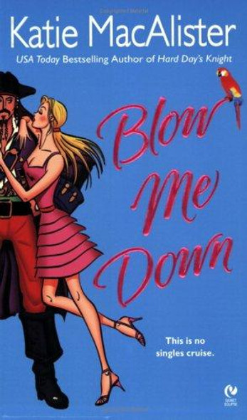 Blow Me Down front cover by Katie MacAlister, ISBN: 0451216393