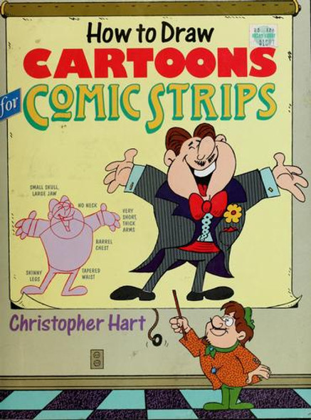 How to Draw Cartoons for Comic Strips (Christopher Hart Titles) front cover by Christopher Hart, ISBN: 0823023532