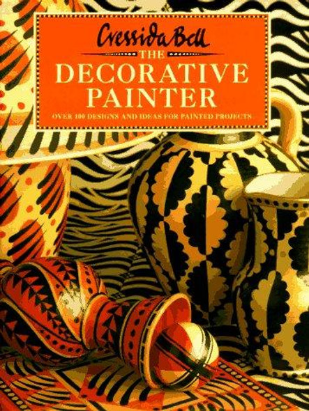 Decorative Painter : Over 100 Designs and Ideas for Painted Projects front cover by Nadia Mackenzie, Cressida Bell, ISBN: 0821222678