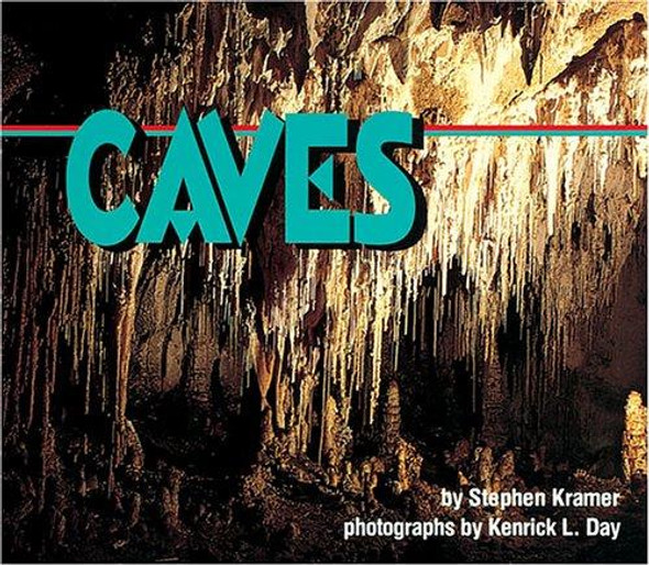 Caves (Nature in Action) front cover by Stephen P. Kramer, ISBN: 0876148968