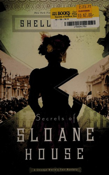 Secrets of Sloane House (The Chicago World's Fair Mystery Series) front cover by Shelley Shepard Gray, ISBN: 0310338522