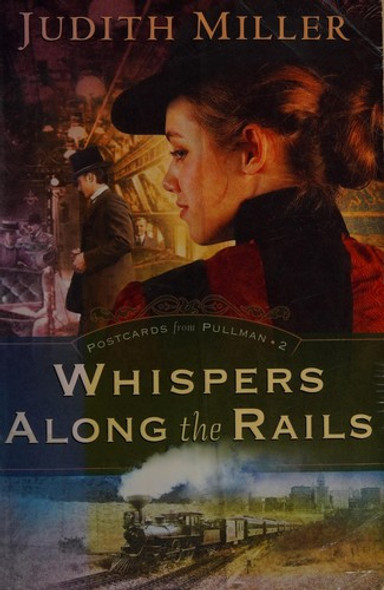 Whispers Along the Rails 2 Postcards from Pullman front cover by Judith Miller, ISBN: 0764202774