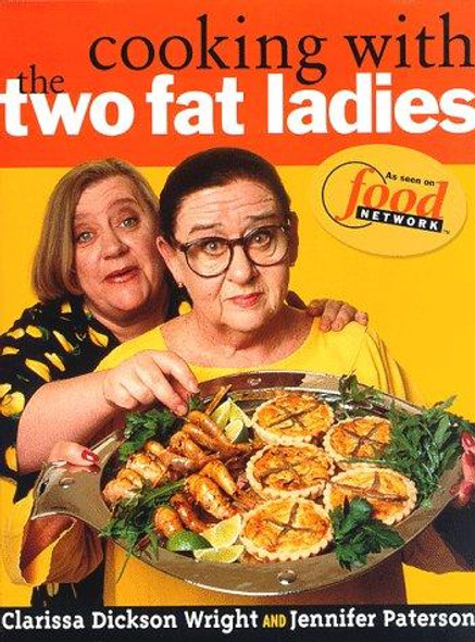 Cooking with the Two Fat Ladies front cover by Jennifer Paterson, Clarissa Dickson Wright, ISBN: 0609603221