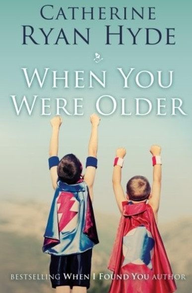 When You Were Older front cover by Catherine Ryan Hyde, ISBN: 1480266515