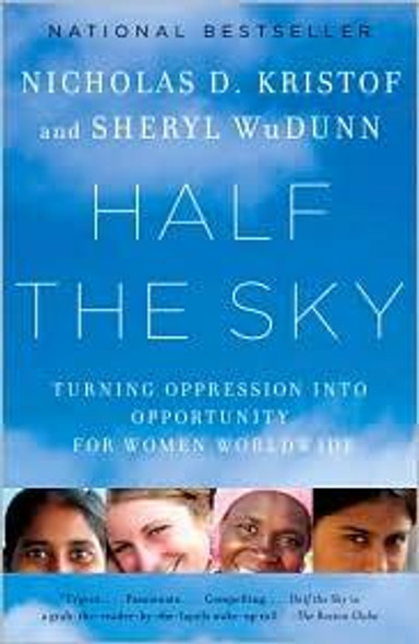 Half the Sky: Turning Oppression Into Opportunity for Women Worldwide (Vintage) front cover by Nicholas D. Kristof, Sheryl Wudunn, ISBN: 0307387097