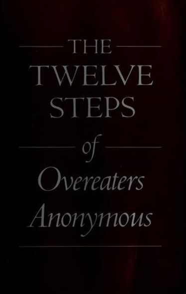 The Twelve Steps of Overeaters Anonymous front cover by Overeaters Anonymous, ISBN: 0960989838